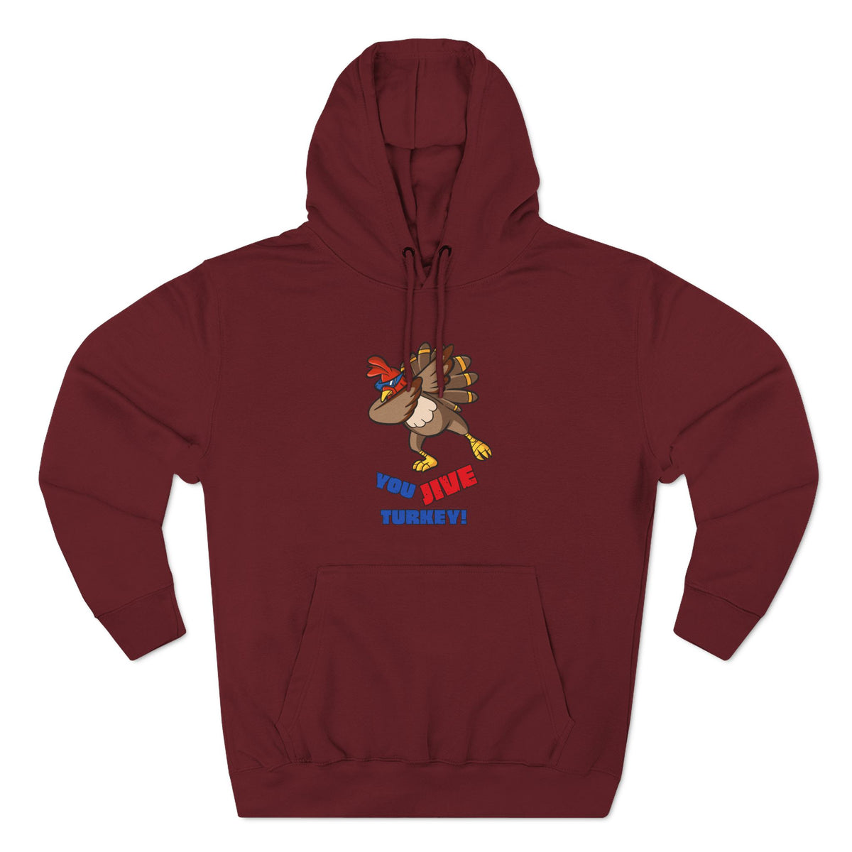 "You Jive Turkey" Hoodie -Old-school phrase. New-school attitude.