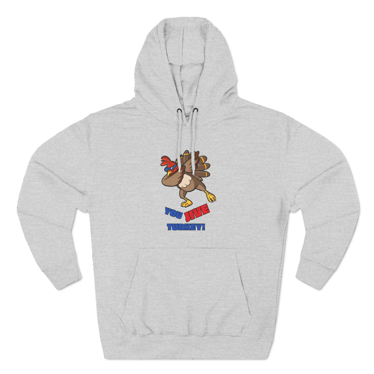 "You Jive Turkey" Hoodie -Old-school phrase. New-school attitude.