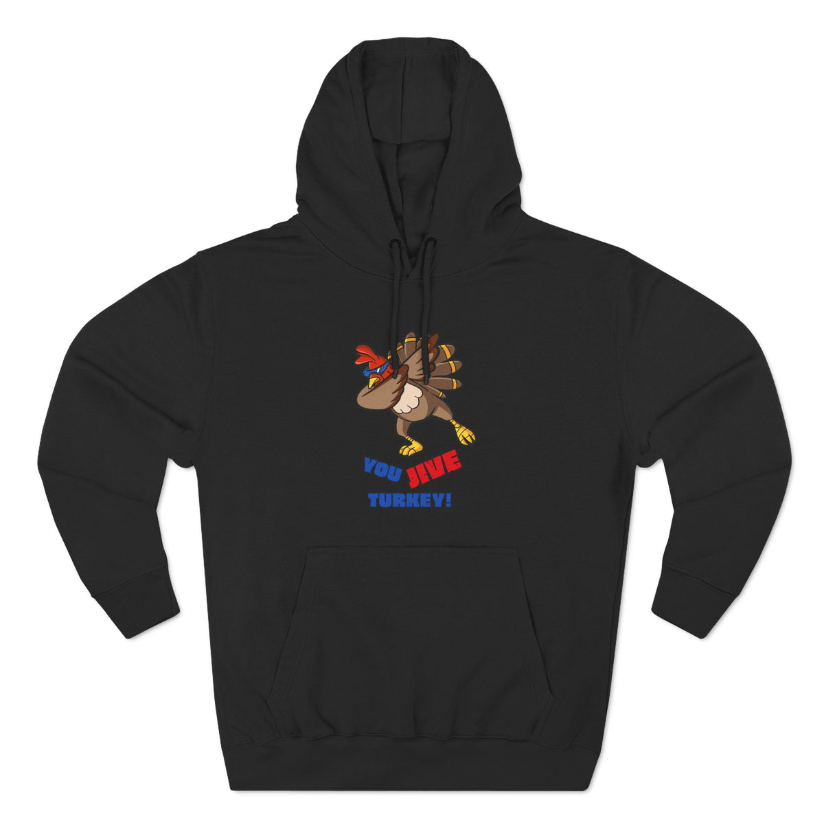 "You Jive Turkey" Hoodie -Old-school phrase. New-school attitude.