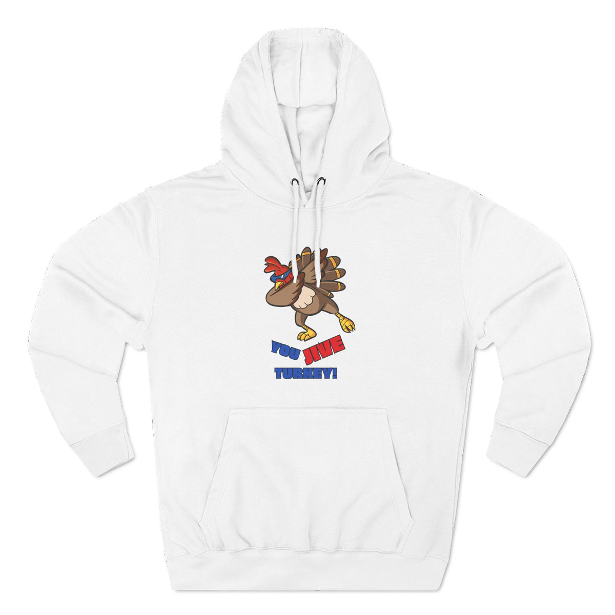 "You Jive Turkey" Hoodie -Old-school phrase. New-school attitude.