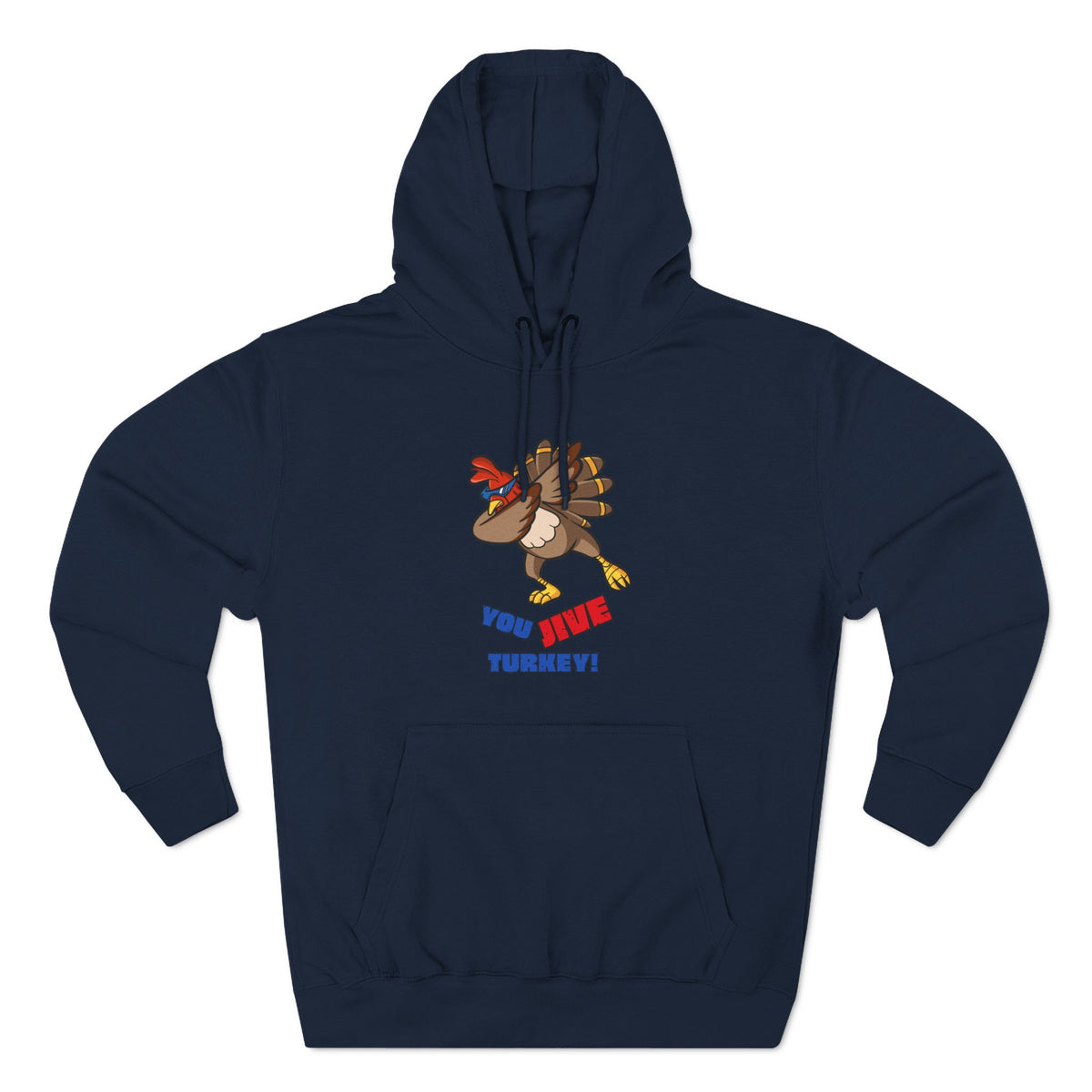 "You Jive Turkey" Hoodie -Old-school phrase. New-school attitude.